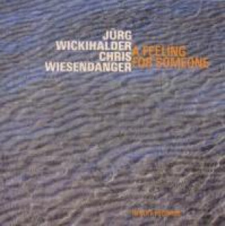 Zvok A Feeling For Someone Jürg/Wiesendanger Wickihalder