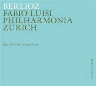 Audio Symphonie Fantastique op.14 Fabio/Philharmonia Zürich Luisi