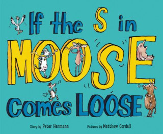 Buch If the S in Moose Comes Loose Peter Hermann