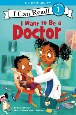 Book I Want to Be a Doctor Laura Driscoll