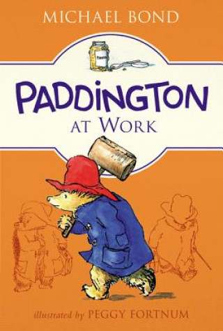 Könyv Paddington at Work Michael Bond