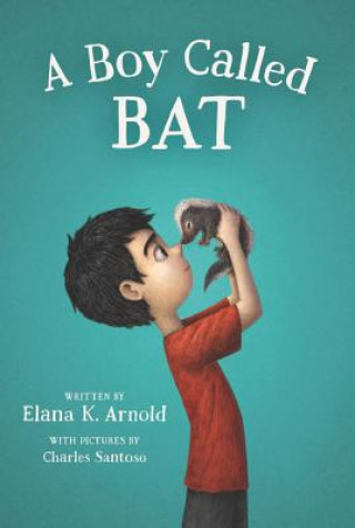 Könyv Boy Called Bat Elana K. Arnold