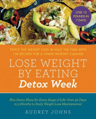 Kniha Lose Weight by Eating: Detox Week Audrey Johns