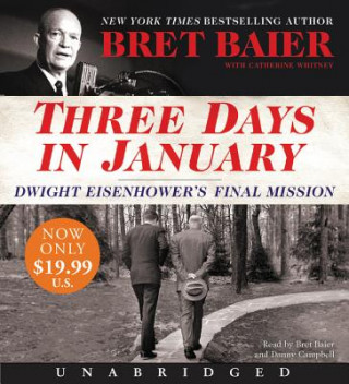 Audio Three Days in January Low Price CD: Dwight Eisenhower's Final Mission Bret Baier