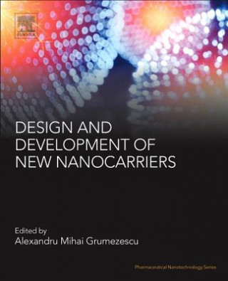Könyv Design and Development of New Nanocarriers Alexandru Mihai Grumezescu