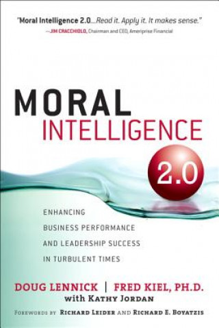 Книга Moral Intelligence 2.0: Enhancing Business Performance and Leadership Success in Turbulent Times (Paperback) Doug Lennick