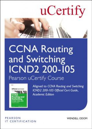 Könyv CCNA Routing and Switching ICND2 200-105 Official Cert Guide, Academic Edition Pearson uCertify Course Student Access Card Wendell Odom