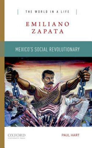 Buch Emiliano Zapata: Mexico's Social Revolutionary Paul Hart