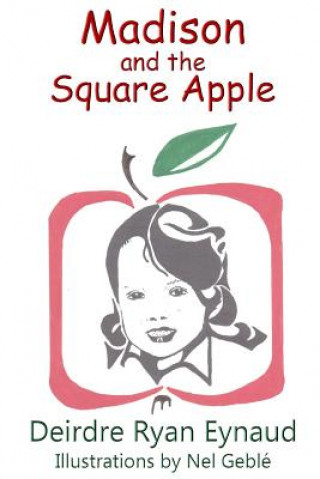 Kniha Madison and the Square Apple Deirdre Ryan Eynaud