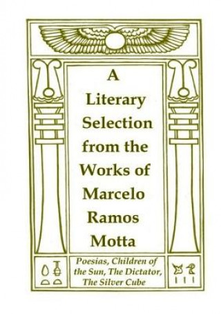 Kniha Literary Selection from the Works of Marcelo Ramos Motta Marcelo Ramos Motta