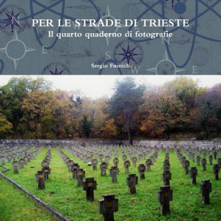 Livre PER LE STRADE DI TRIESTE. Il quarto quaderno di fotografie Sergio Fumich