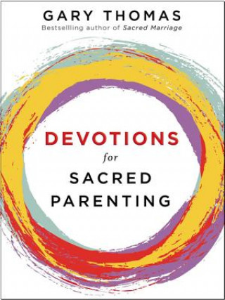 Könyv Devotions for Sacred Parenting Gary L. Thomas
