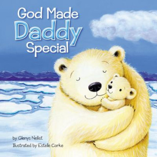 Kniha God Made Daddy Special Glenys Nellist