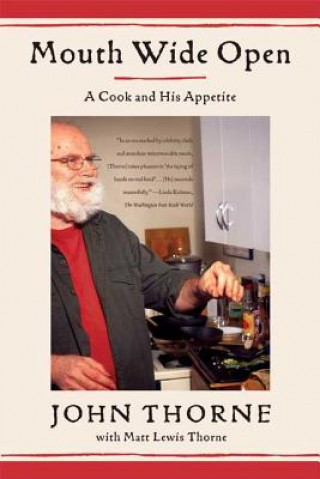 Książka Mouth Wide Open: A Cook and His Appetite John Thorne