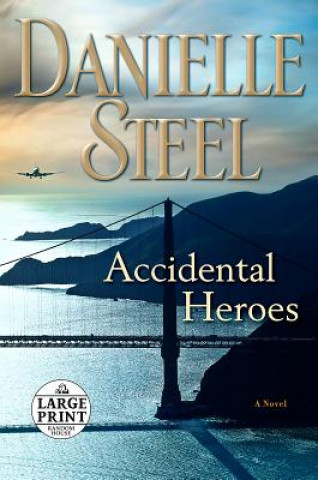 Kniha Accidental Heroes Danielle Steel