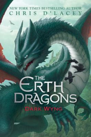 Carte Dark Wyng (the Erth Dragons #2): Volume 2 Chris d’Lacey