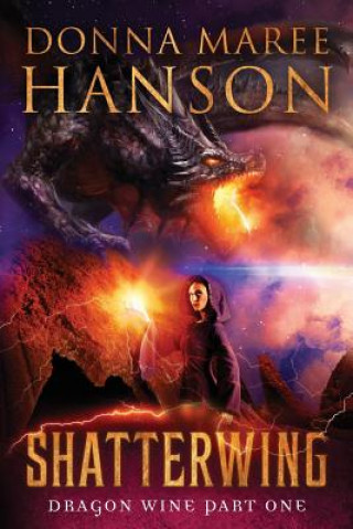 Knjiga Shatterwing Donna Maree Hanson