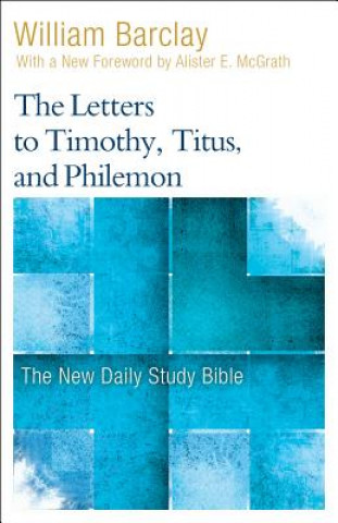 Knjiga The Letters to Timothy, Titus, and Philemon William Barclay