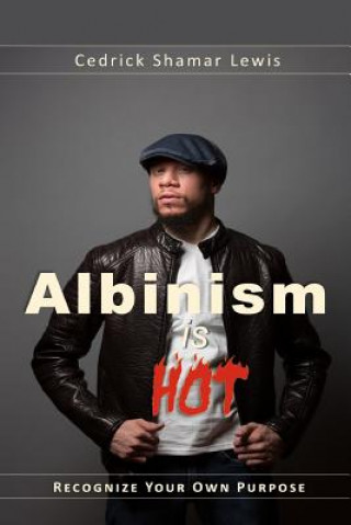 Книга Albinism is Hot! Cedrick Shamar Lewis