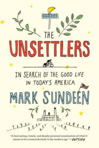 Könyv Unsettlers Mark Sundeen