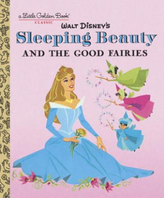 Kniha Sleeping Beauty and the Good Fairies (Disney Classic) Rh Disney
