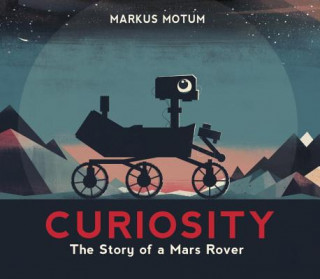Könyv Curiosity: The Story of a Mars Rover Markus Motum