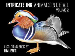 Книга Intricate Ink Animals in Detail Vol. 2 a Coloring Book by Tim Jeffs Tim Jeffs