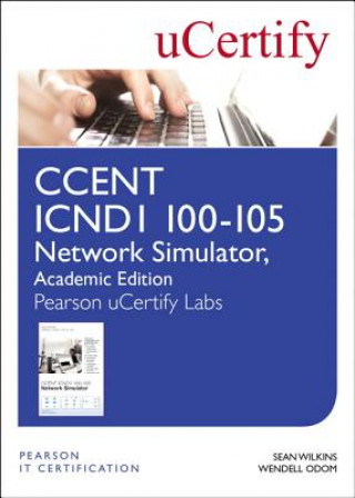 Könyv CCENT ICND1 100-105 Network Simulator, Pearson uCertify Academic Edition Student Access Card Sean Wilkins