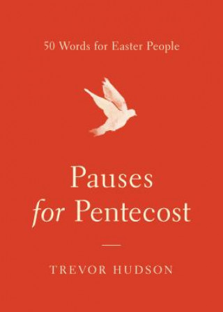 Kniha Pauses for Pentecost: 50 Words for Easter People Trevor Hudson