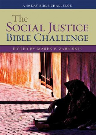 Kniha The Social Justice Bible Challenge: A 40 Day Bible Challenge Marek Zabriskie