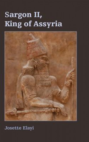 Könyv Sargon II, King of Assyria Josette Elayi
