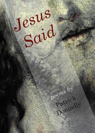 Książka Jesus Said: Poems Patrick Donnelly