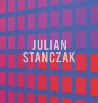 Kniha Julian Stanczak: The Life of the Surface: Paintings 1970-1975 David Anfam