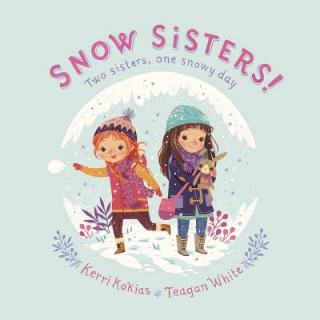 Könyv Snow Sisters! Kerri Kokias