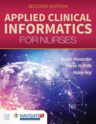 Kniha Applied Clinical Informatics For Nurses Susan Alexander