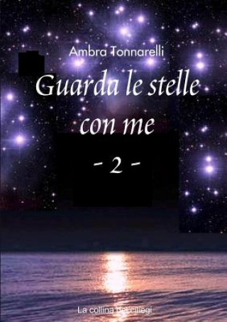 Kniha Guarda le stelle con me - 2 Ambra Tonnarelli