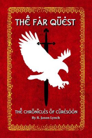 Knjiga Far Quest (The Chronicles of Curesoon - Book One) R. Jason Lynch