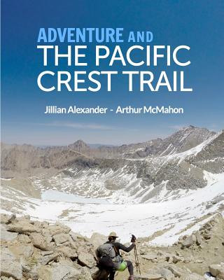 Kniha Adventure and The Pacific Crest Trail Arthur Mcmahon