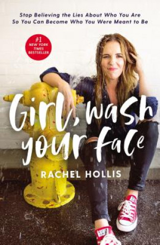Kniha Girl, Wash Your Face Rachel Hollis