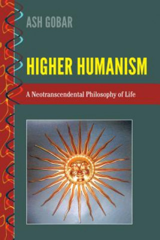 Könyv Higher Humanism Ash Gobar