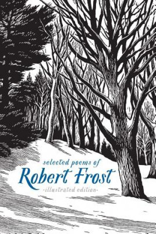 Carte Selected Poems of Robert Frost: Illustrated Edition Robert Frost