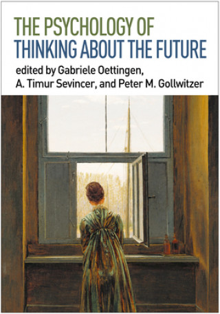 Kniha Psychology of Thinking about the Future Gabriele Oettingen