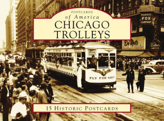 Knjiga Chicago Trolleys David Sadowski