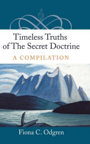 Carte Timeless Truths of the Secret Doctrine Fiona Odgren