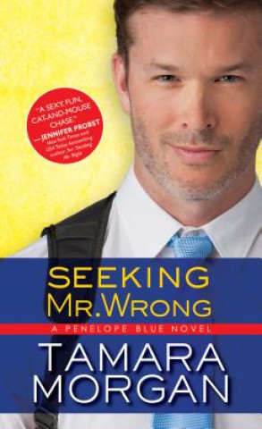 Knjiga Seeking Mr. Wrong Tamara Morgan