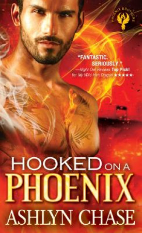 Kniha Hooked on a Phoenix Ashlyn Chase