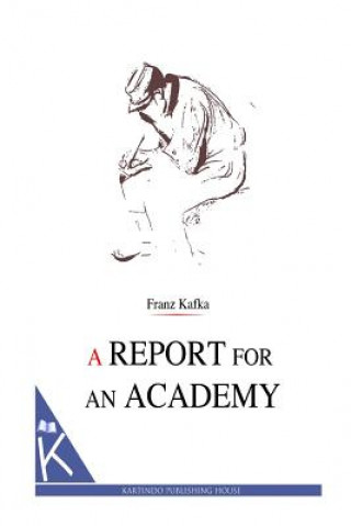 Kniha A Report for an Academy Franz Kafka