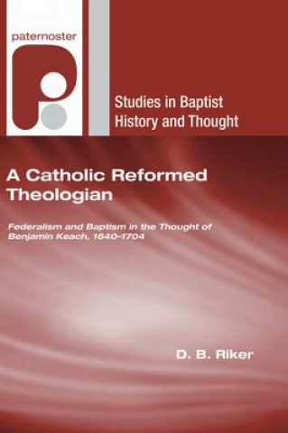 Kniha A Catholic Reformed Theologian D. B. Riker