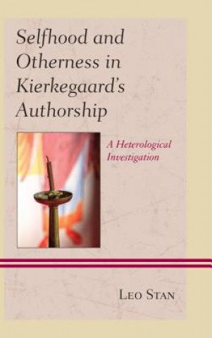 Könyv Selfhood and Otherness in Kierkegaard's Authorship Leo Stan