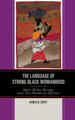 Carte Language of Strong Black Womanhood Karla D. Scott